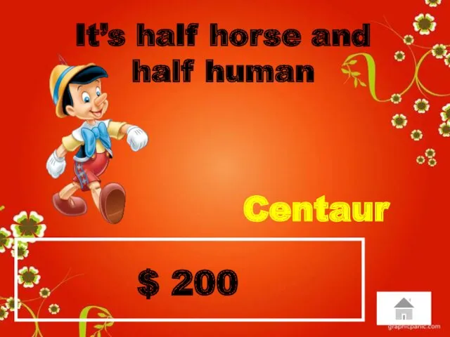 $ 200 It’s half horse and half human Centaur