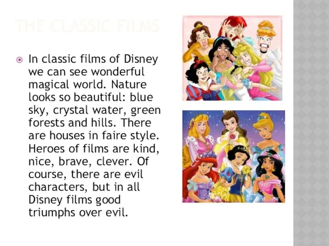 THE CLASSIC FILMS In classic films of Disney we can