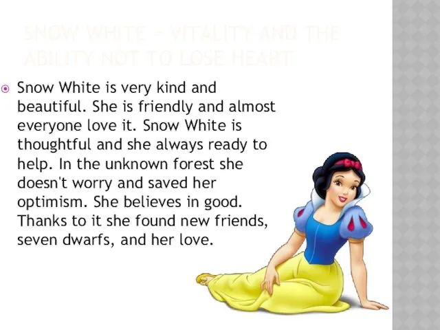 SNOW WHITE = VITALITY AND THE ABILITY NOT TO LOSE