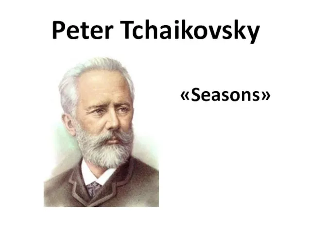 Peter Tchaikovsky «Seasons»