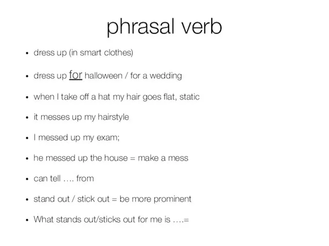phrasal verb dress up (in smart clothes) dress up for