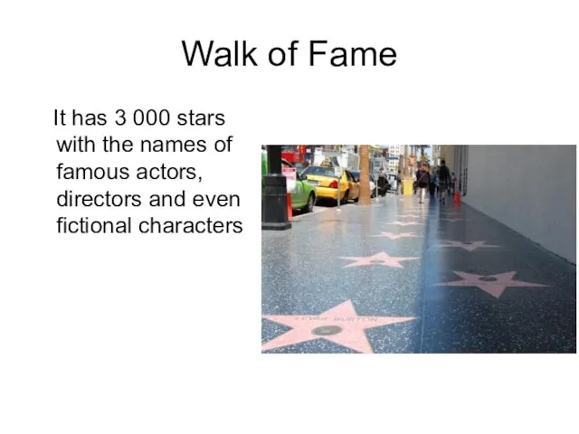 Walk of Fame It has 3 000 stars with the