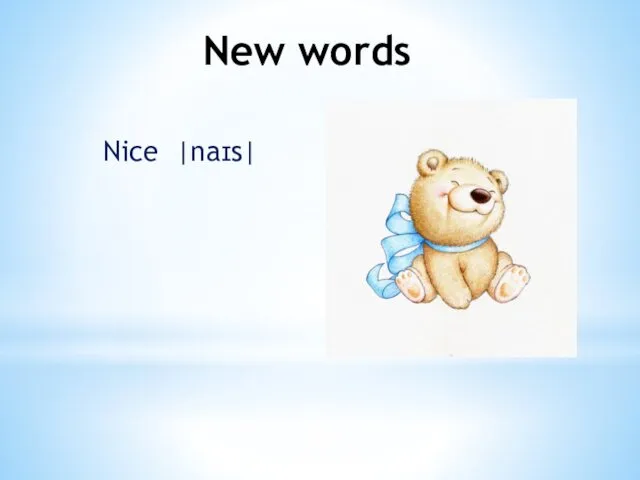 New words Nice |naɪs|