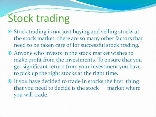 Stock trading Stock trading is not just buying and selling