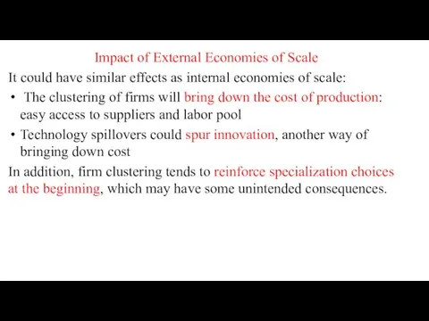 Impact of External Economies of Scale It could have similar