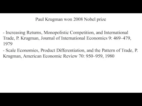 Paul Krugman won 2008 Nobel prize - Increasing Returns, Monopolistic