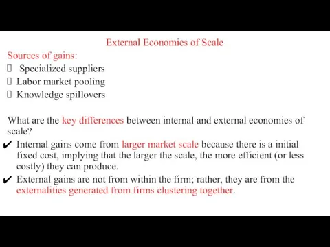 External Economies of Scale Sources of gains: Specialized suppliers Labor