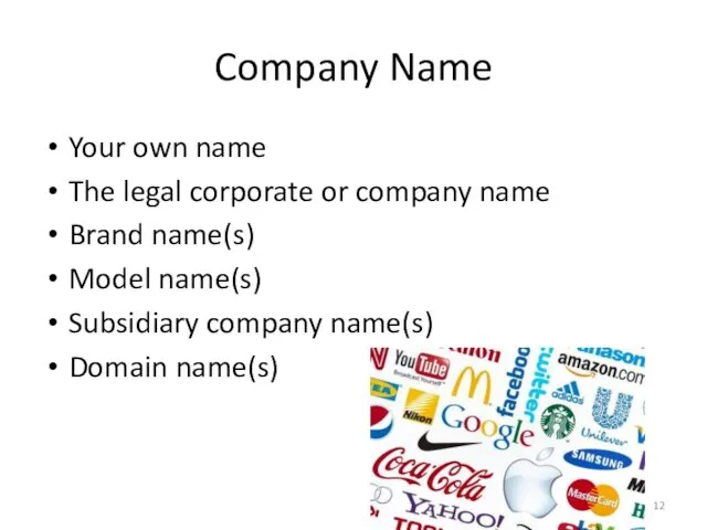 Company Name Your own name The legal corporate or company
