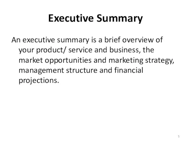 Executive Summary An executive summary is a brief overview of