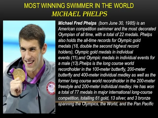 MOST WINNING SWIMMER IN THE WORLD MICHAEL PHELPS Michael Fred