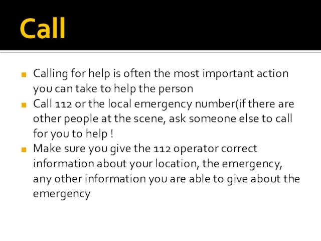 Call Calling for help is often the most important action