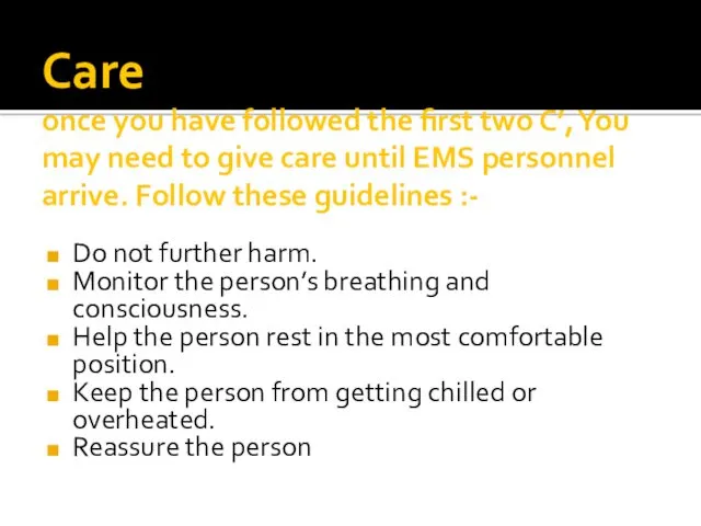 Care once you have followed the first two C’, You