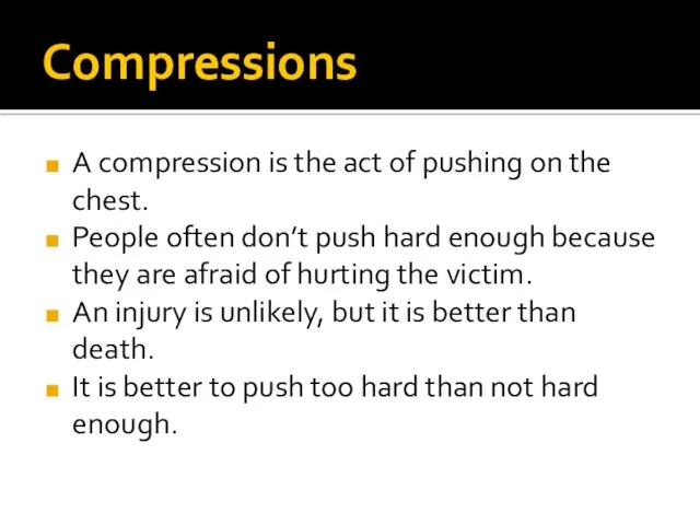Compressions A compression is the act of pushing on the