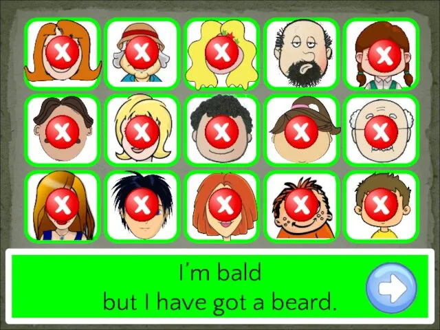 I’m bald but I have got a beard.