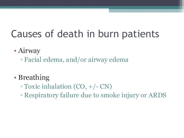 Causes of death in burn patients Airway Facial edema, and/or