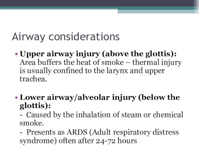 Airway considerations Upper airway injury (above the glottis): Area buffers