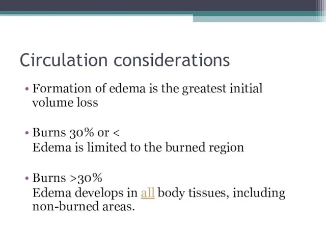 Circulation considerations Formation of edema is the greatest initial volume