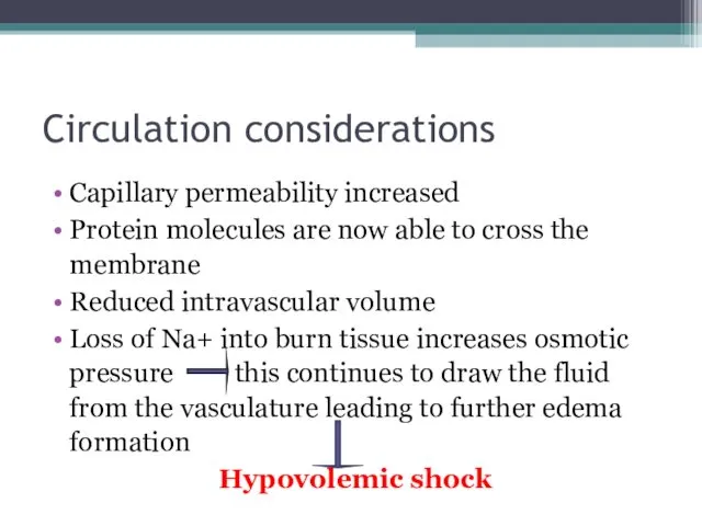 Circulation considerations Capillary permeability increased Protein molecules are now able