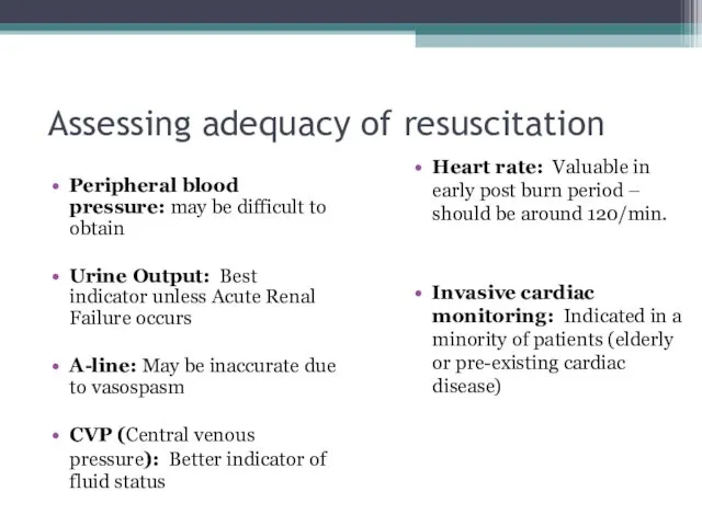 Assessing adequacy of resuscitation Peripheral blood pressure: may be difficult