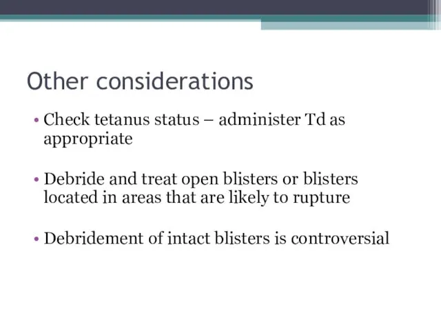 Other considerations Check tetanus status – administer Td as appropriate