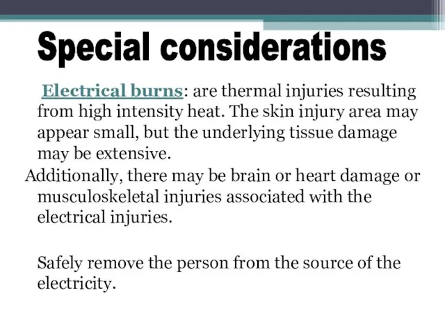 Electrical burns: are thermal injuries resulting from high intensity heat.