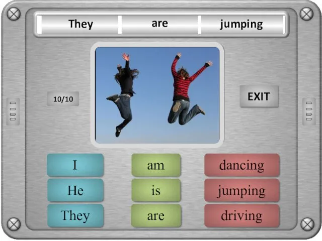 jumping dancing driving ERROR are is am ERROR They He