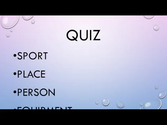 QUIZ SPORT PLACE PERSON EQUIPMENT