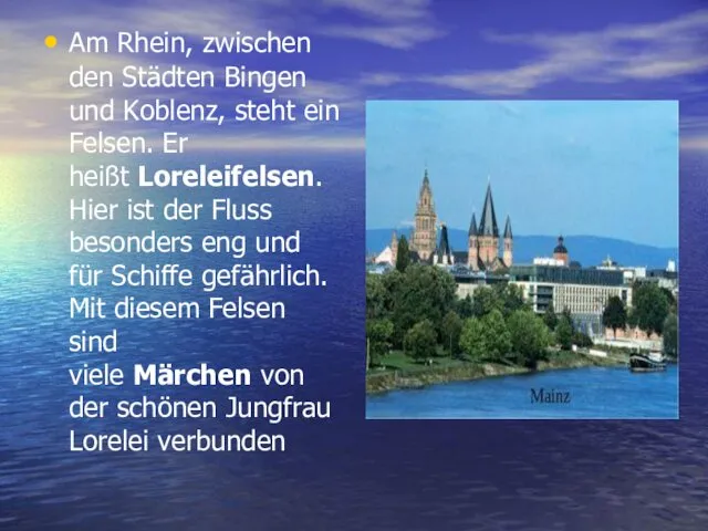 Am Rhein, zwischen den Städten Bingen und Koblenz, steht ein