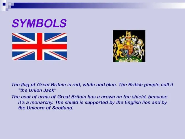 SYMBOLS The flag of Great Britain is red, white and
