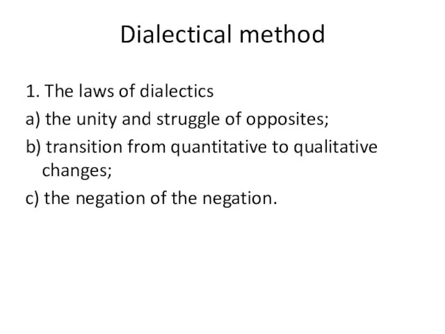 Dialectical method 1. The laws of dialectics a) the unity