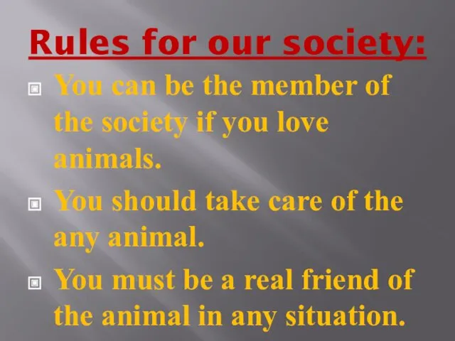 Rules for our society: You can be the member of