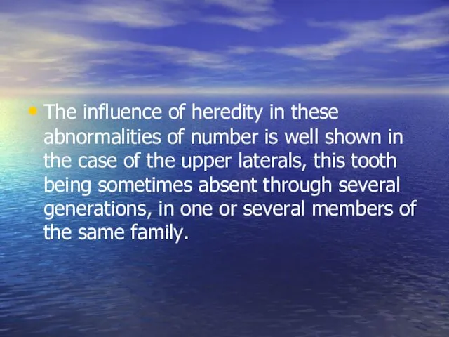 The influence of heredity in these abnormalities of number is