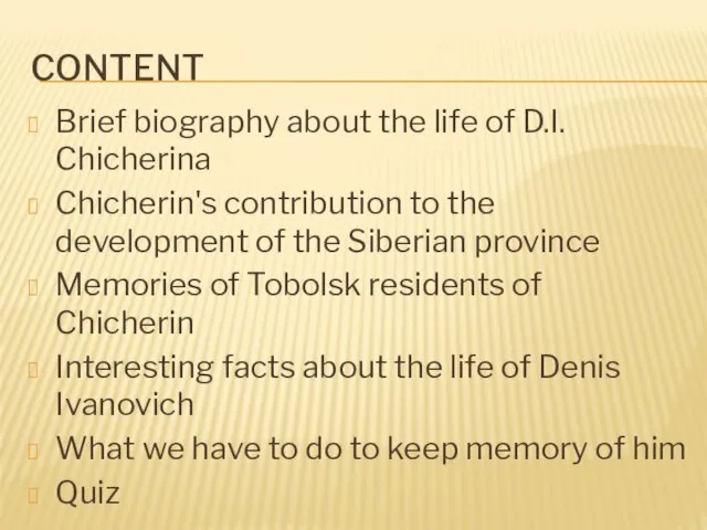 CONTENT Brief biography about the life of D.I. Chicherina Chicherin's