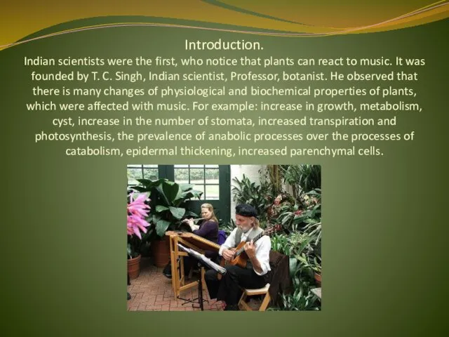 Introduction. Indian scientists were the first, who notice that plants