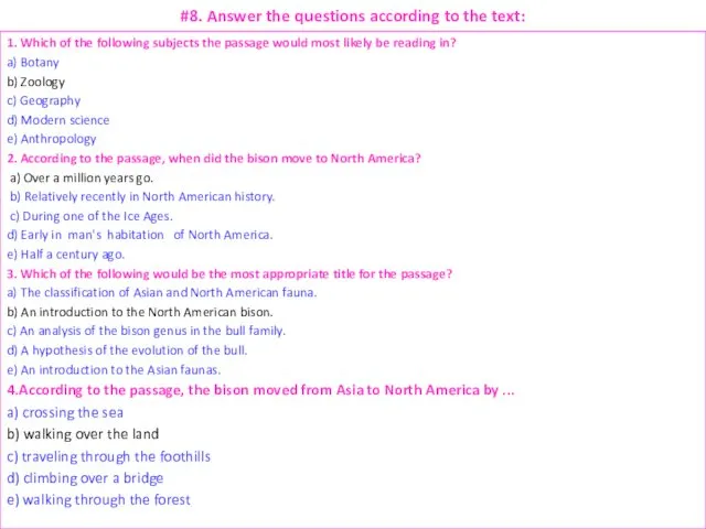 #8. Answer the questions according to the text: 1. Which