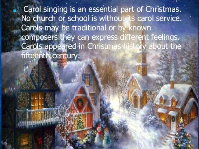 Carol singing is an essential part of Christmas. No church