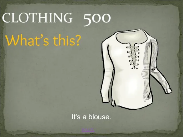 BACK CLOTHING 500 It’s a blouse. What’s this?