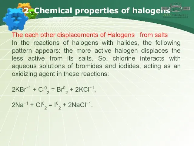 2. Chemical properties of halogens The each other displacements of