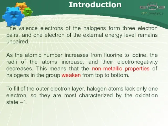 Introduction The valence electrons of the halogens form three electron