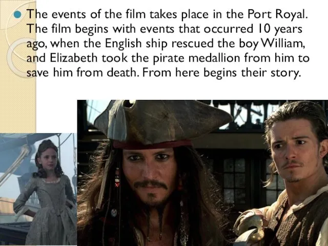 The events of the film takes place in the Port