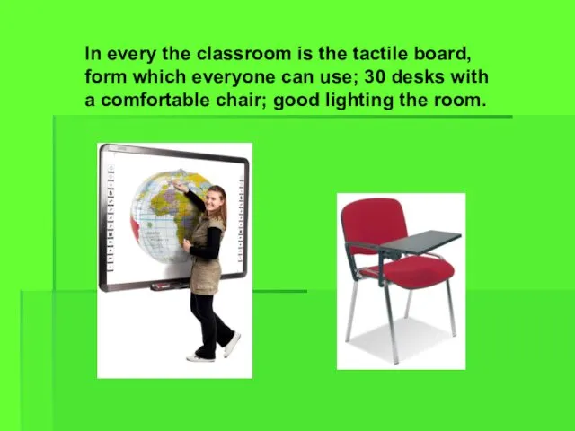 In every the classroom is the tactile board, form which