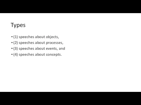 Types (1) speeches about objects, (2) speeches about processes, (3)