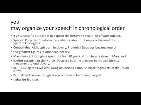 you may organize your speech in chronological order If your