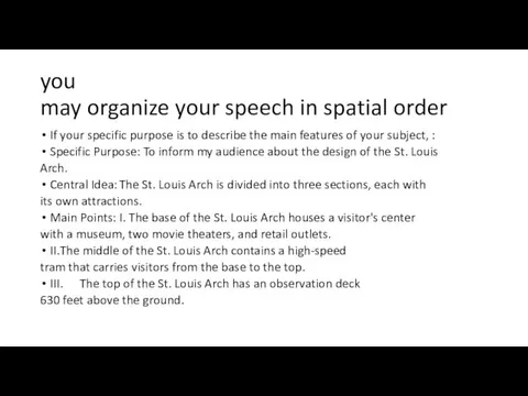 you may organize your speech in spatial order If your