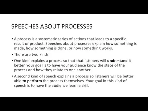 SPEECHES ABOUT PROCESSES A process is a systematic series of