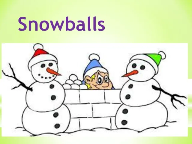 Snowballs