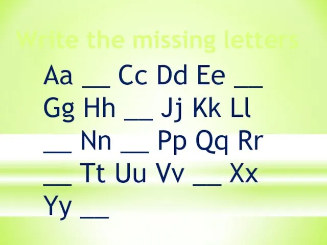 Write the missing letters Aa __ Cc Dd Ee __