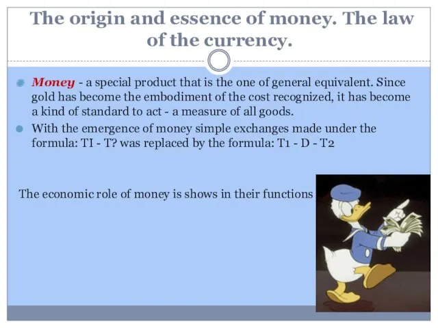 The origin and essence of money. The law of the