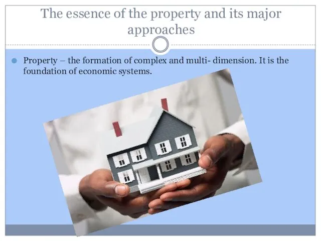 The essence of the property and its major approaches Property