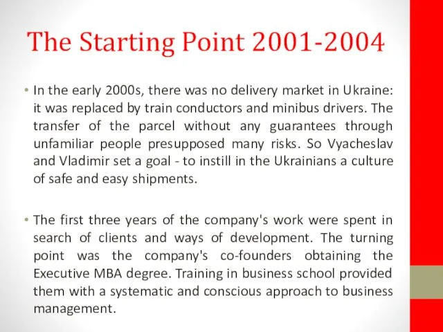 The Starting Point 2001-2004 In the early 2000s, there was